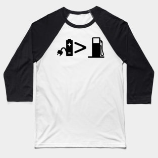 Electric Great Than Gas Baseball T-Shirt